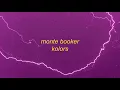 Monte Booker - Kolors (Lyrics) | told me she like boys and girls oh well that's ok with me