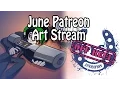 ART Patreon Request Stream - June2015
