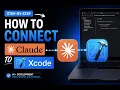How to connect Claude to Xcode - quick guide
