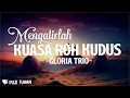 Download Lagu Mengalirlah Kuasa Roh Kudus - Gloria Trio (Lirik) Lagu Rohani Kristen Terbaru 2024