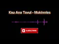 Download Lagu Kau Ana Tavul - Mokinnies #Beteka #language