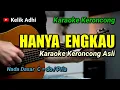 Download Lagu HANYA ENGKAU - KARAOKE KERONCONG ASLI NADA PRIA