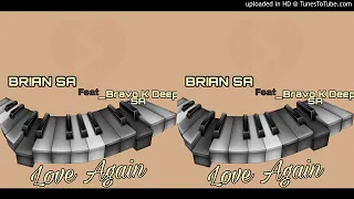 brian sa love again feat bravo k deep sa 