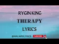 RYGIN KING - THERAPY (LYRICS) | @MALIAROLYRICS