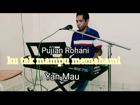 Download MP3 Rohani Paskah. Ku tak mampu memahami. Yan Mau.