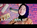 Download Lagu Jovita Aurel - KARNA ADA KO Reggae Cover - Reggae Songs 2023 - Reggae Ska
