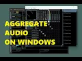 Three ways to aggregate on windows ASIO4ALL ASIO PRO LINK VB Matrix