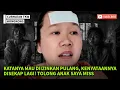 Download Lagu KATANYA MAU DIIZINKAN PULANG, KENYATAANNYA DISEKAP LAGI! TOLONG ANAK SAYA MISS