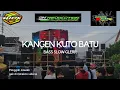 Download Lagu KANGEN KUTO BATU SLOW BASS GLER || GAZZ FN