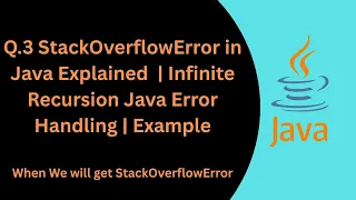 Q 3 StackOverflowError in Java Explained Infinite Recursion Java Error Handling Example