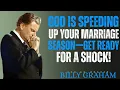 God versnelt je huwelijksseizoen – bereid je voor op een schok! 💖🔥💍 | BILLY GRAHAM STYLE