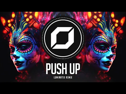 Download MP3 PSY-TRANCE ◉ Creeds - Push Up (Luminatix Remix)