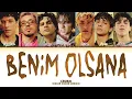 CRUSH Benim Olsana Lyrics (Color Coded Lyrics)