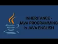 INHERITANCE - JAVA PROGRAMMING in JAVA ENGLISH java s 21