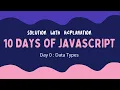 Day 0 Data Types 10 Days Of JavaScript Solution with Explanation
