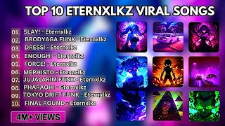 Top 10 Eternxlkz Viral Song🔥 Phonk Remix Music @eternxlkzmusic