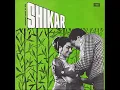 Download Lagu Mohd Rafi - Shikar Karne Ko Aaye (Vinyl - 1968)