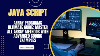 JavaScript Array Programs ULTIMATE Guide Master All Array Methods with Advanced Coding Examples