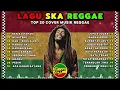 Lagu Top Hits Spotify Indonesia 2025 Full Album Reggae 🎧🔥 Kumpulan Musik Cover SKA REGGAE Terbaru 2025