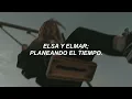 Elsa y Elmar - Planeando el tiempo (Letra)