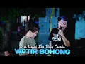 Download Lagu Watir Bohong ( Wa Kancil Feat Deby Cantika ) Latihan Prabu Danan Jaya 2024