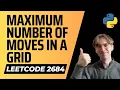 2684 Maximum Number of Moves in a Grid - LeetCode Python Solution