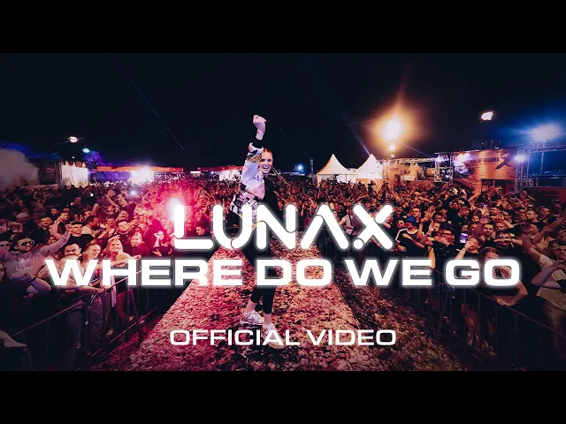 Download MP3 LUNAX - Where Do We Go (Official Video)