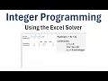 How to Solve an Integer Programming Problem Using the Excel Solver