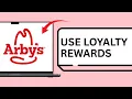 How to Use Loyalty Rewards on Arby s