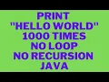 Print Hello World 1000 Times Without Loop and Recursion In Java Java Interview Questions CodeThali