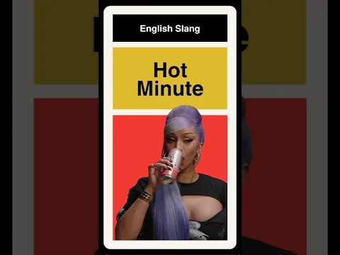 What Does "Hot Minute" Mean? #englishslang
