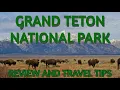 Grand Teton National Park Review and Travel Tips - Breathtaking Mountains and Wildlife