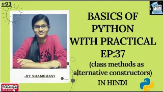 BASICS OF PYTHON EP 37 class method as alternative constructor python for beginners Hindi