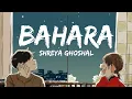 Lagu Bahara [Lyrics] Shreya Ghoshal