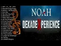 Download Lagu NOAH DEKADEXPERIENCE (LIVE KONSER) AUDIO | Kumpulan Lagu Noah Konser DEKADEXPERIENCE (Audio)