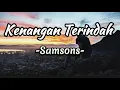 Download Lagu Samsons - Kenangan Terindah ( Lirik)