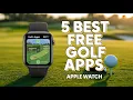 5 BEST Free Golf Apps for Apple Watch