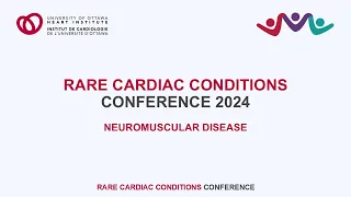 Neuromuscular Disease 2024 Rare Cardiac Conditions Conference 