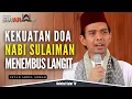 Download Lagu MENGENAL Doa Nabi Sulaiman INNAHU MIN SULAIMAN dan keutamaannya- Ustadz Abdul somad