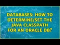 Databases How to the Java classpath for an Oracle DB