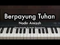 Berpayung Tuhan - Nadin Amizah | Piano Karaoke by Andre Panggabean