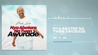 daddy lumba nya abotare na twen awurade audio slide 