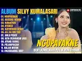 Download Lagu Album Silvy Kumalasari || NGUPAYAKNE - KUSUMA WIJAYA - KABAGYAN - Campursari Full Album Terbaru 2025