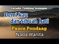 Download Lagu DEMI KAU DAN SIBUAH HATI - Pance Pondaag | Karaoke nada Wanita | Lirik