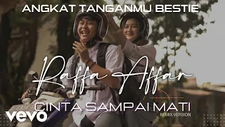 Download Raffa Affar - Cinta Sampai Mati (Remix Version) - Tren Senter HP MP3