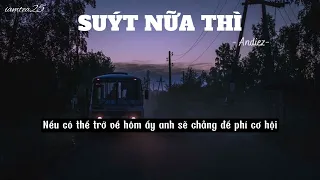 Download Suýt nữa thì Lyrics ( Andiez ) MP3