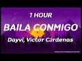 Dayvi, Víctor Cárdenas - Baila Conmigo (feat. Kelly Ruiz) ( 1 HOUR )