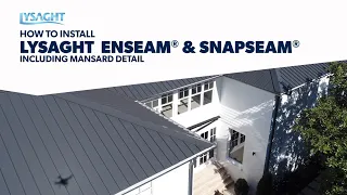 How to install LYSAGHT ENSEAM LYSAGHT SNAPSEAM roofing walling incl Mansard Detail