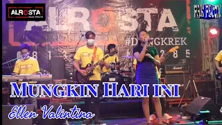 Download MUNGKIN HARI INI Voc ELLEN VAlentina// ALROSTA // ARS MP3