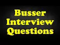 Busser Interview Questions